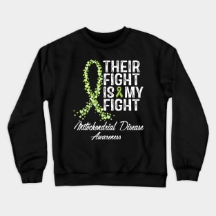 Their Fight Is My Fight Mitochondrial Disease Awareness Crewneck Sweatshirt